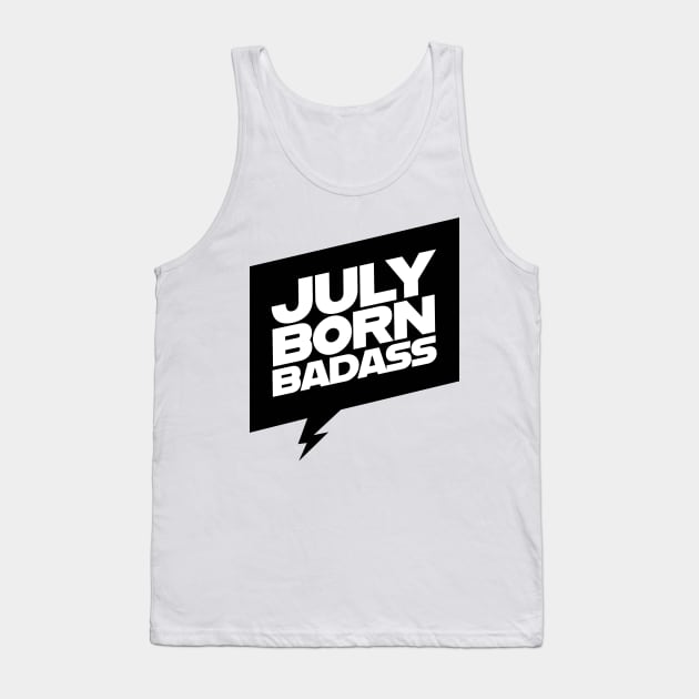 Born In July Birthday Gift Tank Top by rakutenmallor